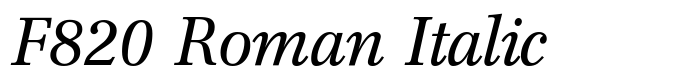  F820 Roman Italic